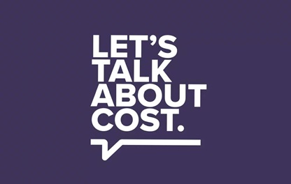 A graphic containing the words Let's Talk About Cost with the bottom of a speech bubble visible below the text