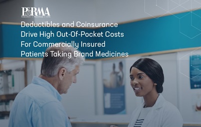Image of pharmacist and customer with PhRMA logo and text deductibles and coinsurance drive high out-of-pocket costs for commercially insured patients taking brand medicines